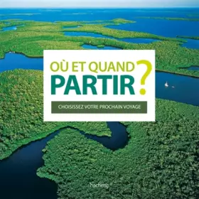 Couverture du produit · Où et quand partir ?