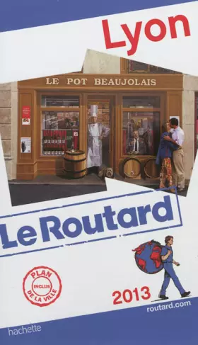 Couverture du produit · Guide du Routard Lyon 2013
