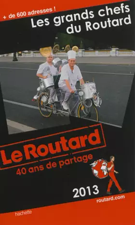 Couverture du produit · Le Routard Les grands chefs du Routard 2013