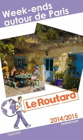 Couverture du produit · Guide du Routard Week-ends autour de Paris 2014/2015