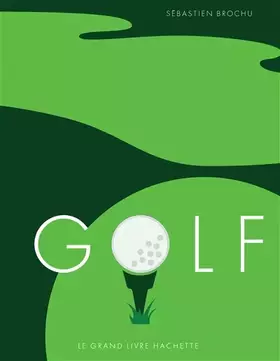 Couverture du produit · Golf: Le grand livre Hachette