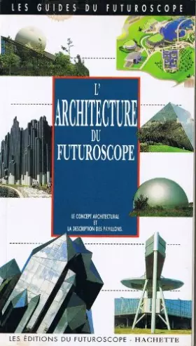 Couverture du produit · L'architecture du Futuroscope