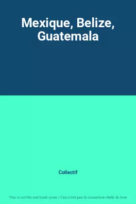 Couverture du produit · Mexique, Belize, Guatemala