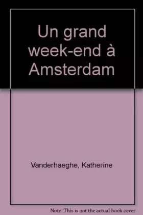 Couverture du produit · UN GRAND WEEK-END AMSTERDAM