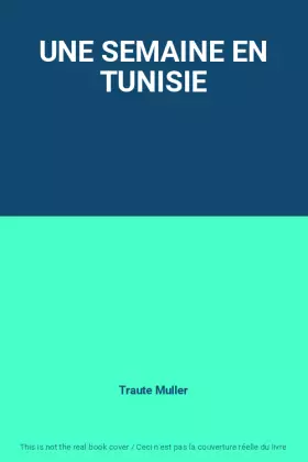 Couverture du produit · UNE SEMAINE EN TUNISIE