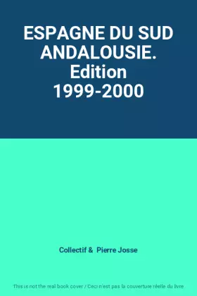 Couverture du produit · ESPAGNE DU SUD ANDALOUSIE. Edition 1999-2000