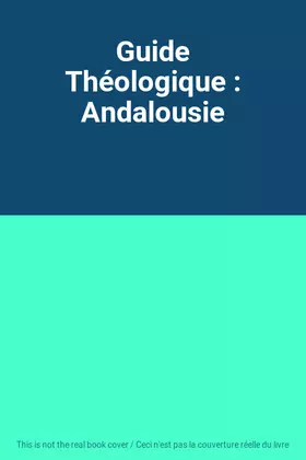Couverture du produit · Guide Théologique : Andalousie