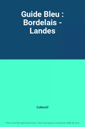 Couverture du produit · Guide Bleu : Bordelais - Landes