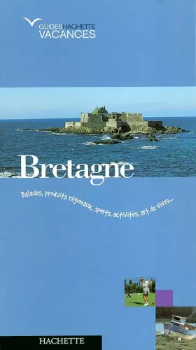 Couverture du produit · Guide Hachette Vacances : Bretagne