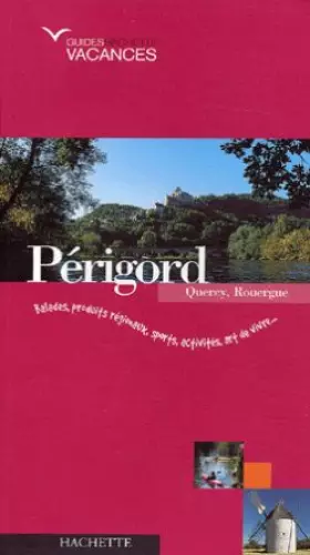Couverture du produit · Guide Hachette Vacances : Périgord-Quercy