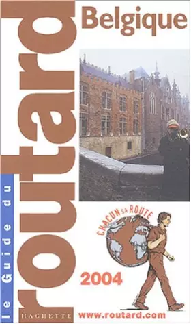 Couverture du produit · Guide du Routard Belgique : 2004
