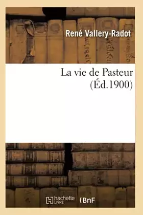 Couverture du produit · La vie de Pasteur (Éd.1900)