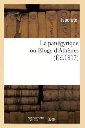 Couverture du produit · Le panégyrique ou Eloge d'Athènes , (Éd.1817)