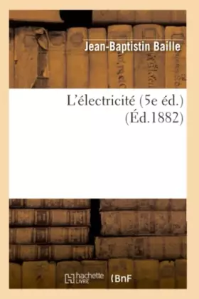 Couverture du produit · L'électricité (5e éd.) (Éd.1882)
