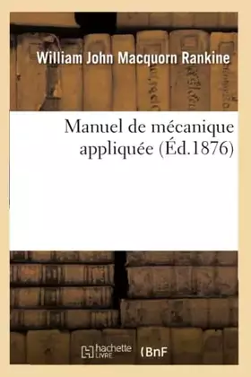 Couverture du produit · Manuel de mécanique appliquée (Éd.1876)