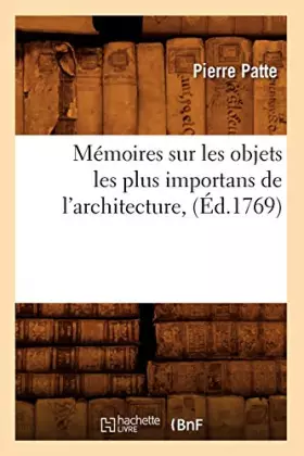 Couverture du produit · Mémoires sur les objets les plus importans de l'architecture , (Éd.1769)