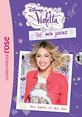 Couverture du produit · Violetta Mon journal 05 - Des hauts et des bas