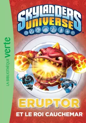 Couverture du produit · Skylanders 07 - Eruptor et le roi Cauchemar