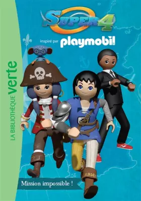 Couverture du produit · Playmobil Super 4 03 - Mission impossible !