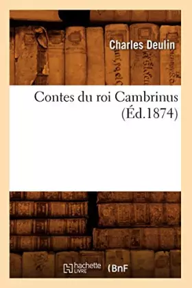 Couverture du produit · Contes du roi Cambrinus (Éd.1874)