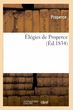 Couverture du produit · Élégies de Properce (Éd.1834)