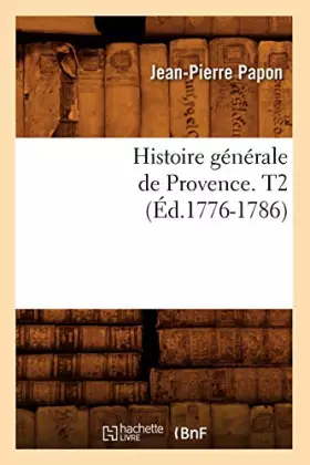 Couverture du produit · Histoire générale de Provence. T2 (Éd.1776-1786)