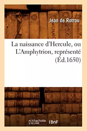 Couverture du produit · La naissance d'Hercule, ou L'Amphytrion , représenté (Éd.1650)