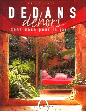 Couverture du produit · Dedans, dehors : Idées déco pour le jardin