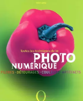 Couverture du produit · Toutes les techniques de la photo numérique