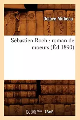 Couverture du produit · Sébastien Roch : roman de moeurs (Éd.1890)
