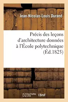 Couverture du produit · Précis des leçons d'architecture données à l'École polytechnique