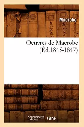 Couverture du produit · Oeuvres de Macrobe (Éd.1845-1847)