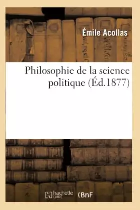 Couverture du produit · Philosophie de la science politique (Éd.1877)