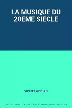 Couverture du produit · LA MUSIQUE DU 20EME SIECLE