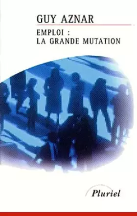 Couverture du produit · Emploi : la grande mutation