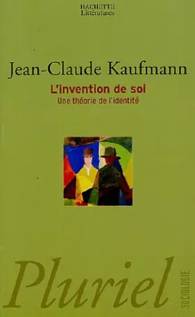 Couverture du produit · L'invention de soi : Une théorie de l'identité