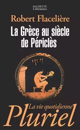 Couverture du produit · LA GRECE AU SIECLE DE PERICLES