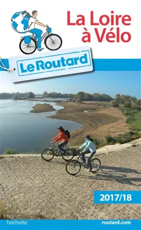 Couverture du produit · Guide du Routard Loire à vélo 2017/18