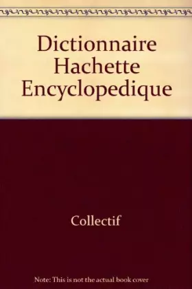 Couverture du produit · Dictionnaire hachette encyclopédique 2000