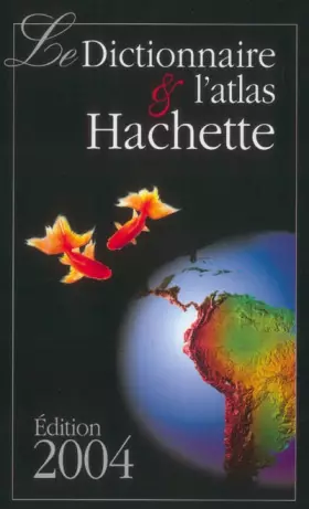 Couverture du produit · Coffret : Dictionnaire Hachette 2004 + Atlas