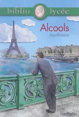 Couverture du produit · Bibliolycée - Alcools de Apollinaire