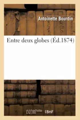 Couverture du produit · Entre deux globes