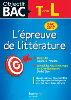 Couverture du produit · Objectif Bac - Epreuve De Littérature T L 2017