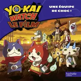 Couverture du produit · Yo Kai Watch - Une équipe de choc