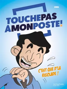 Couverture du produit · TOUCHE PAS A MON POSTE - LA BD