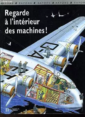 Couverture du produit · Regarde à l'intérieur des machines !