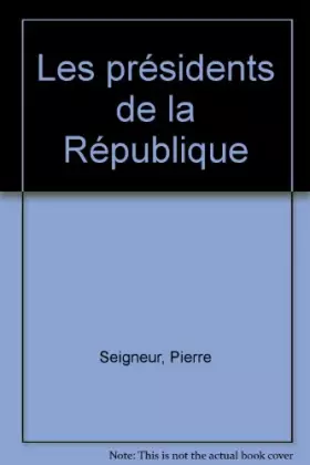 Couverture du produit · Les présidents de la République