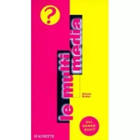 Couverture du produit · Le multimédia : Des CD-ROM aux autoroutes de l'information