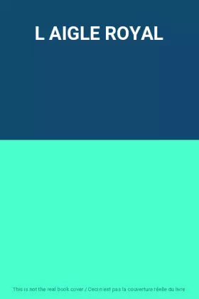 Couverture du produit · L AIGLE ROYAL