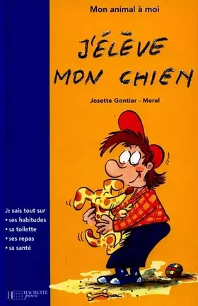 Couverture du produit · J'élève mon chien